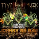 Johnny Be Bad - Trvp Muzik (Original Mix)