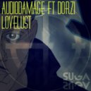 AudioDamage Ft Dorzi - Lovelust (Original Mix)