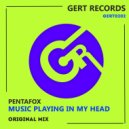 Pentafox - Music Playing In My Head (Original Mix)