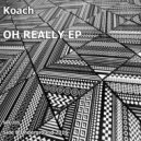 Koach - Wherever In My Roam