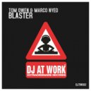 Tom Owen & Marco Nyed - Blaster (Original Mix)