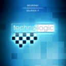 Neuronix - Squeeze It (Original Mix)