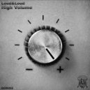 Loud&Loud - High Volume