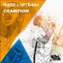 Ruber & Opt1mum - Champion