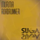 Murma - Roadrunner (Original Mix)
