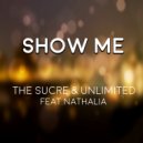 The Sucre & Unlimited feat. Nathalia - Show Me (Radio Edit)