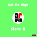 Steve K - Get Me High