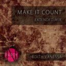 Edith Vanessa - Make It Count (Extended Mix)