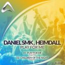 Daniel Smk & Heimdall - Children Of The Night (Original Mix)