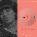 Dougie Dwongo Ft Diyana - Faith (Bump Me Up Mix)