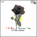 J Fo-Real & Relevant Soul - It\'s Like Summer (Original Reprise)
