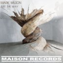 Mark Wilson - Just The Way (Original Mix)
