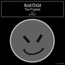Acid Child - The Prophet