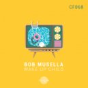 Bob Musella - Wake Up Child