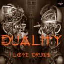 Duality - I Love Drugs (Original Mix)