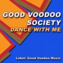 Good Voodoo Society - Dance With Me