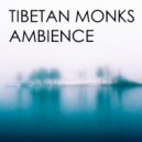 Tibetan Monks - Ambience