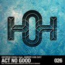 George Kwali Feat. Amber Van Day - Act No Good (Original Mix)