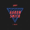Aaron Smith - I Want