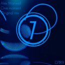 Alex Marwell - One Moment (Original Mix)