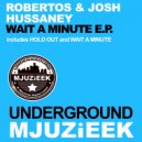 Robertos & Josh Hussaney - Wait A Minute (Original Mix)