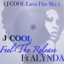 J Cool Feat Alynda - Feel The Release