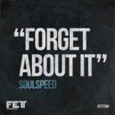 Soulspeed - Forget About It