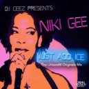 DJ Ceez Presents Nikki Gee - Just Add Ice (Original Mix)