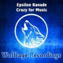 Epsilon Kanade - Crazy For Music