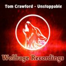 Tom Crawford - Unstoppable (Original Mix)