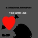 DJ Soul Caizler Ft. Robert Carvalho - Your Sweet Love (Accapella)