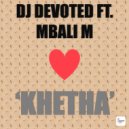 DJ Devoted ft. Mbali M - Khetha (Instrumental Mix)