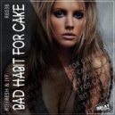 Riffresh & IYF - Bad Habit For Cake (Original Mix)