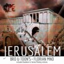 Bro & Toons, Florian Mno - Jerusalem