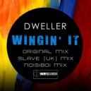 Dweller - Wingin' It