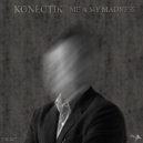 Konectik - Me & My Madness