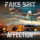 Fake Brit - Affection (Video Edit)