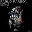 Pablo Parson - Scream! (Original Mix)