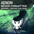 Aenon - Never Forgotten (Miroslav Vrlik Remix)