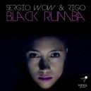 Sergio Wow & Lorenzo Rigo - Black Rumba (Original Mix)