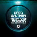 Greg Gauthier - You\'ve Done Me Wrong (Sebb Junior Remix)