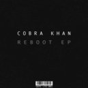 Cobra Khan - Reboot (Original Mix)