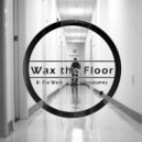 Ghostwhip, Posse Up - Wax The Floor (Original Mix)