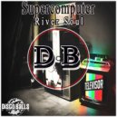 Supercomputer - River Soul