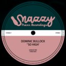 Dominic Bullock - So High