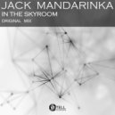 Jack Mandarinka - In The Skyroom (Original Mix)