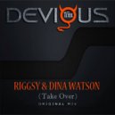 Riggsy & Dina Watson - Take Over (Original Mix)