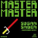 Master Master - Sugar Saber