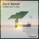 Rae\'d Massad - A Better Day To Stay (Original Mix)