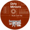 Dirty Minions - Wurk Dat Ass